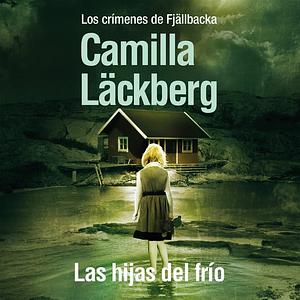 Las hijas del frío by Camilla Läckberg, Carmen Montes Cano