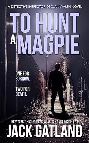 To Hunt a Magpie by Jack Gatland