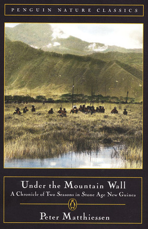 Under the Mountain Wall by Peter Matthiessen, Edward Hoagland