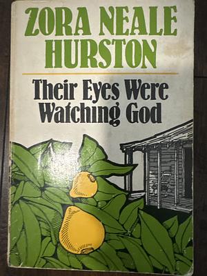 Their Eyes Were Watching God: A Novel by Zora Neale Hurston