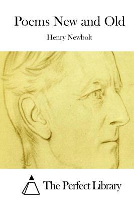 Poems New and Old by Henry Newbolt