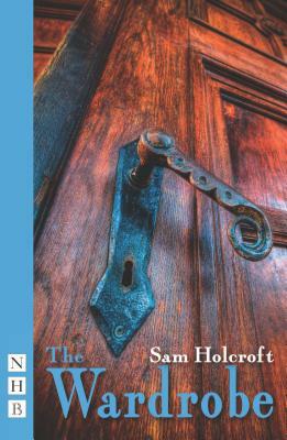 The Wardrobe by Sam Holcroft