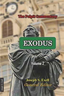 The Pulpit Commentary: Exodus Volume 2 by Joseph S. Exell