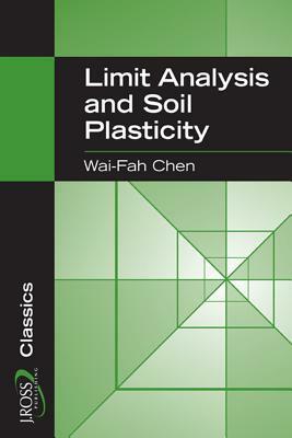 Limit Analysis and Soil Plasticity by Wai-Fah Chen