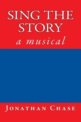Sing the Story by Jonathan Chase