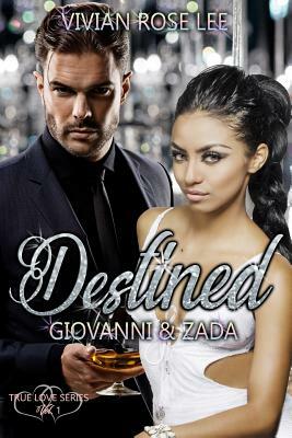 Destined Giovanni and Zada by Vivian Rose Lee