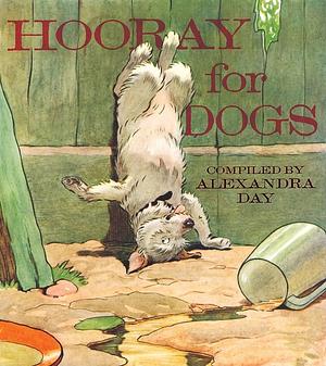 Hooray for Dogs by Alexandra Day