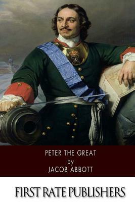 Peter the Great by Jacob Abbott