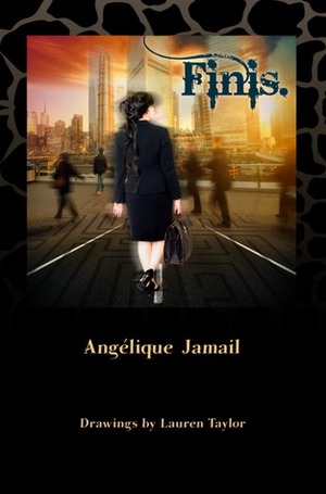 Finis. by Angélique Jamail, Lauren Taylor