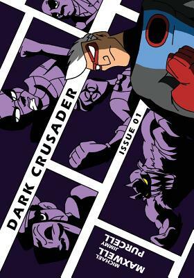 Dark Crusader: Issue 1 by Michael Maxwell