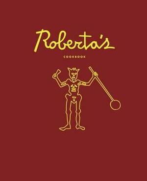 Roberta's Cookbook by Chris Parachini, Katherine Wheelock, Brandon Hoy, Carlo Mirarchi