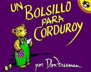Un Bolsillo Para Corduroy by Don Freeman, Don Freeman
