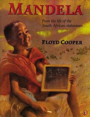 Mandela: From the Life of the South Afican Statesman by Floyd Cooper