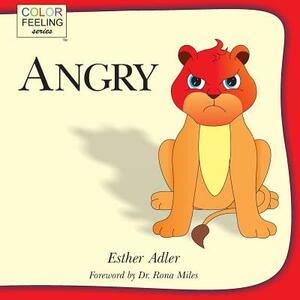 Angry: Helping Children Cope With Anger by Esther Adler