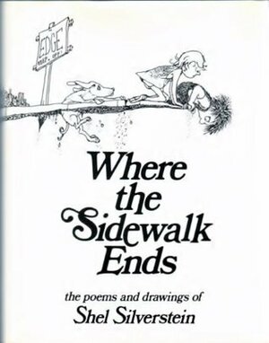 Where the Sidewalk Ends: The Poems and Drawings of Shel Silverstein by Shel Silverstein