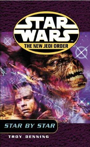 Star Wars: The New Jedi Order - Star By Star by Troy Denning by Troy Denning, Troy Denning