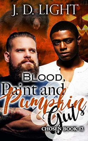 Blood, Paint and Pumpkin Guts by J. D. Light