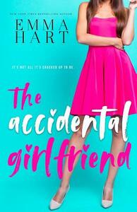 The Accidental Girlfriend by Emma Hart