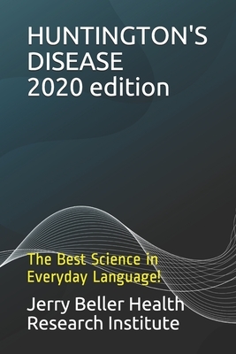 Huntington's Disease: The Best Science in Everyday Language by Brain Research, Beller Health