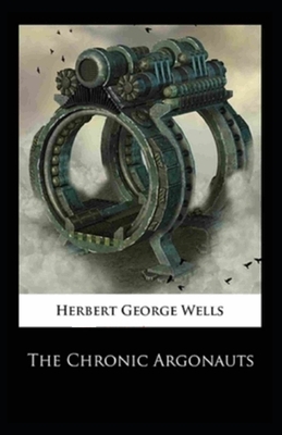 The Chronic Argonauts Illustrated by H.G. Wells