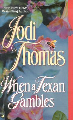 When a Texan Gambles by Jodi Thomas