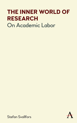 Inner World of Research: On Academic Labor by Stefan Svallfors