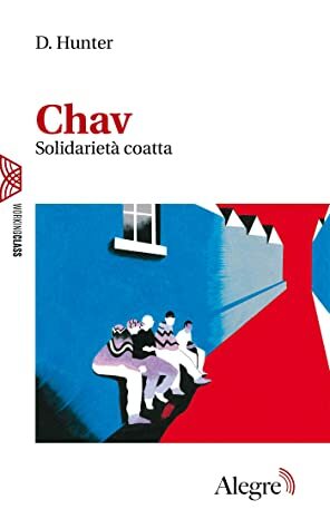 Chav: Solidarietà coatta by D. Hunter
