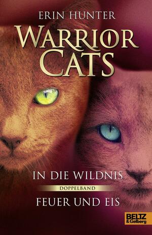 In die Wildnis / Feuer und Eis by Erin Hunter