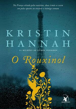 O Rouxinol by Kristin Hannah