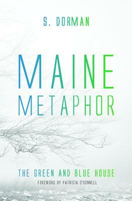 Maine Metaphor: The Green and Blue House by S. Dorman