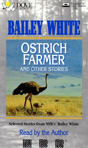 Ostrich Farmer and Other Stories by Bailey White