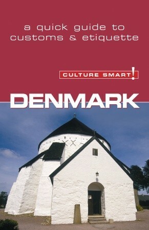 Denmark - Culture Smart!: The Essential Guide to CustomsCulture by Mark Salmon