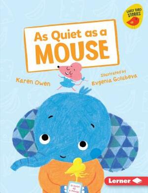 As Quiet as a Mouse by Karen Owen
