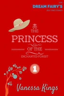 The Princess of the Enchanted Forest by Vanessa Kings