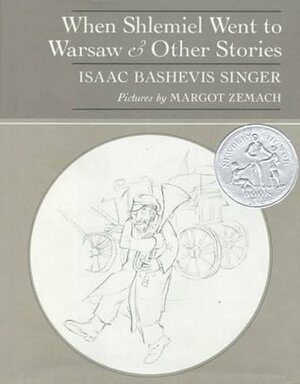 When Shlemiel Went to Warsaw and Other Stories by Elizabeth Shub, Margot Zemach, Isaac Bashevis Singer