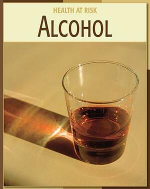 Alcohol by Lydia D. Bjornlund