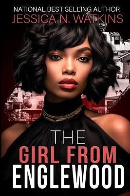 The Girl From Englewood: An Urban Romance by Jessica N. Watkins