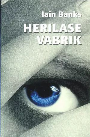 Herilase vabrik by Iain Banks