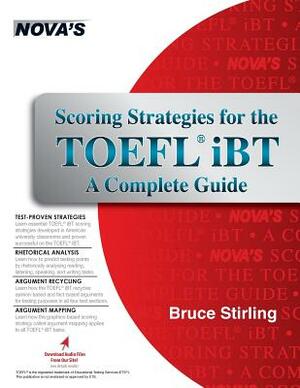 Scoring Strategies for the TOEFL IBT a Complete Guide by Bruce Stirling