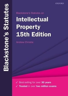 Blackstone's Statutes on Intellectual Property by Andrew Christie