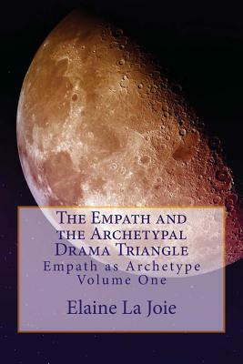 The Empath and the Archetypal Drama Triangle by Elaine La Joie