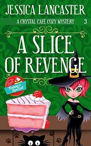 A Slice of Revenge by Jessica Lancaster