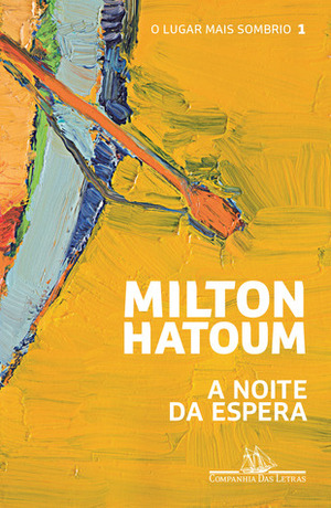 A noite da espera by Milton Hatoum