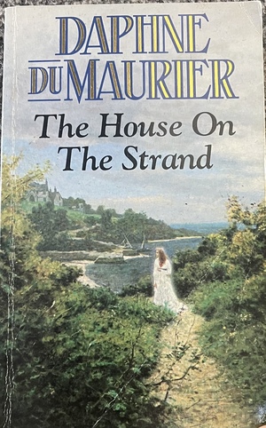 The House on the Strand by Daphne du Maurier