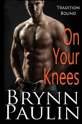 On Your Knees by Brynn Paulin