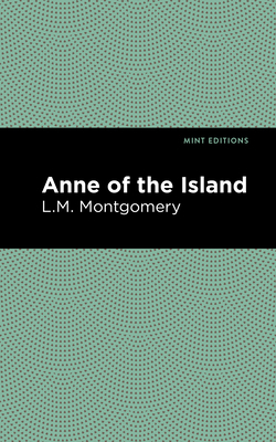 Anne of the Island by L.M. Montgomery