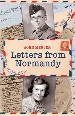 Letters from Normandy by John Mercer