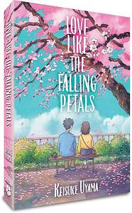 Love Like the Falling Petals by Keisuke Uyama