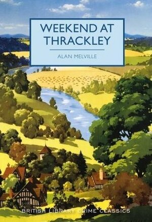 Weekend at Thrackley by Alan Melville