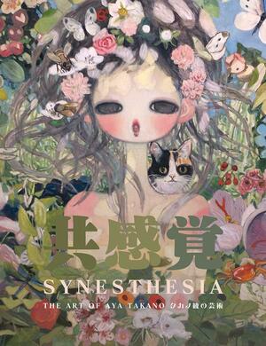 Synesthesia: The Art of Aya Takano by Aya Takano